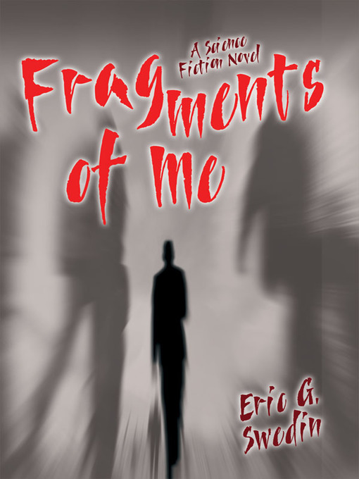 Title details for Fragments of Me by Eric G. Swedin - Available